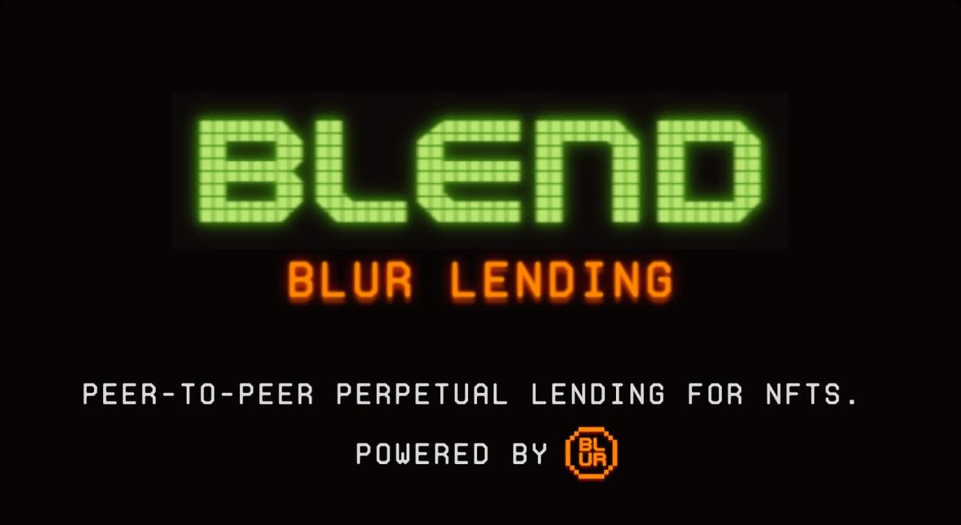 Blend:Blur 与 Paradigm 联手打造的 P2P NFT 借贷协议 ,实现贷款购买 NFT