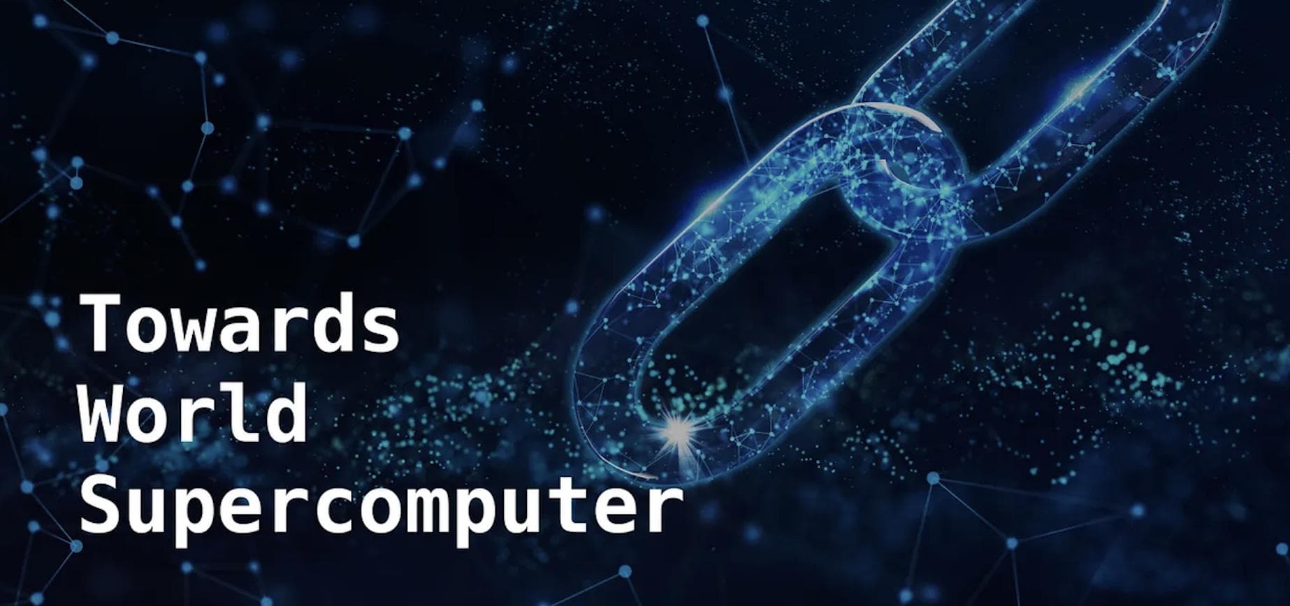 迈向世界超级计算机:超大规模去中心化执行的新范例