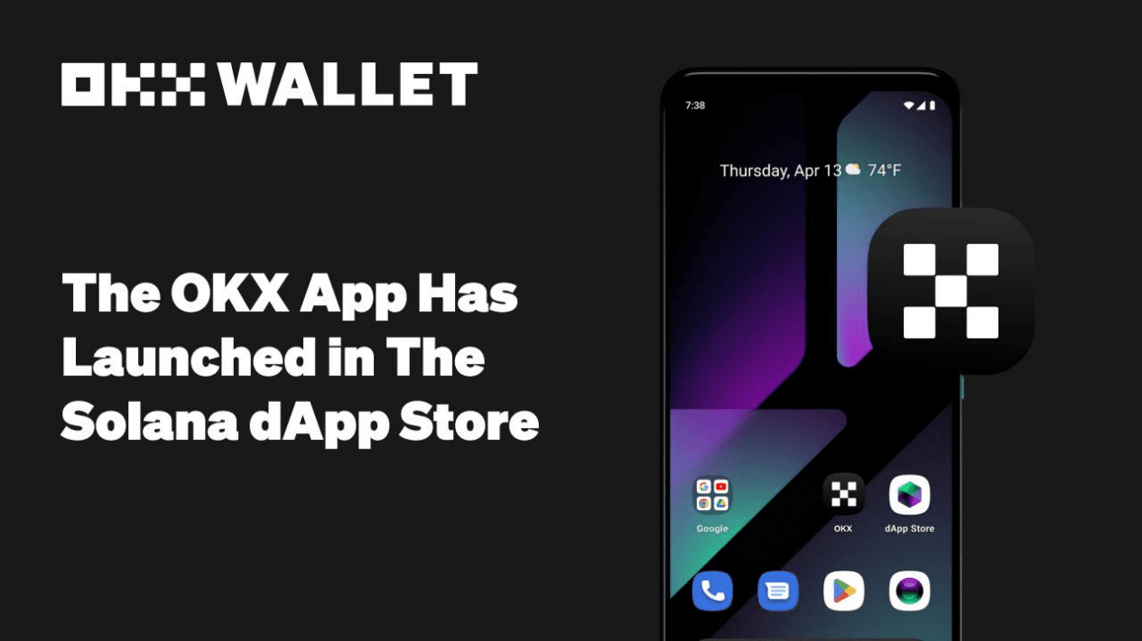 OKX 与 Solana Mobile 达成合作,成首批登上 Saga Web3 智能手机的交易所 APP