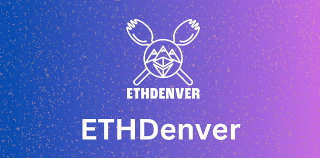 ETHDenver 聚焦哪些核心叙事?不容错过的关键焦点