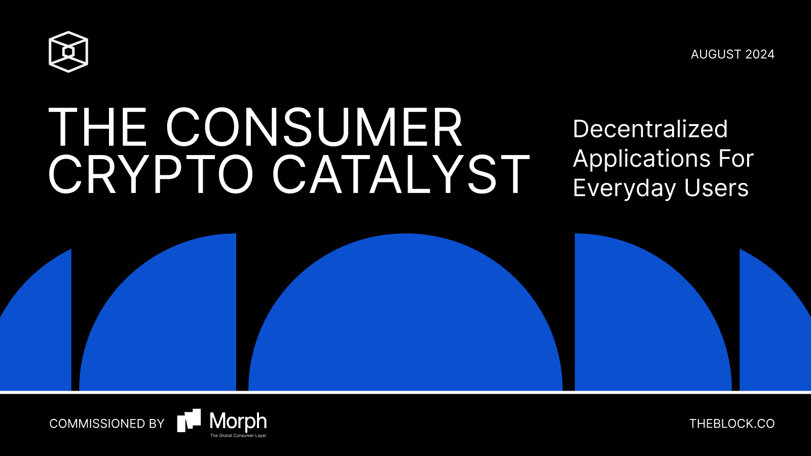 The Block 联合 Morph 报告精华速读:消费级加密生态的催化剂,为日常用户构建去中心化应用