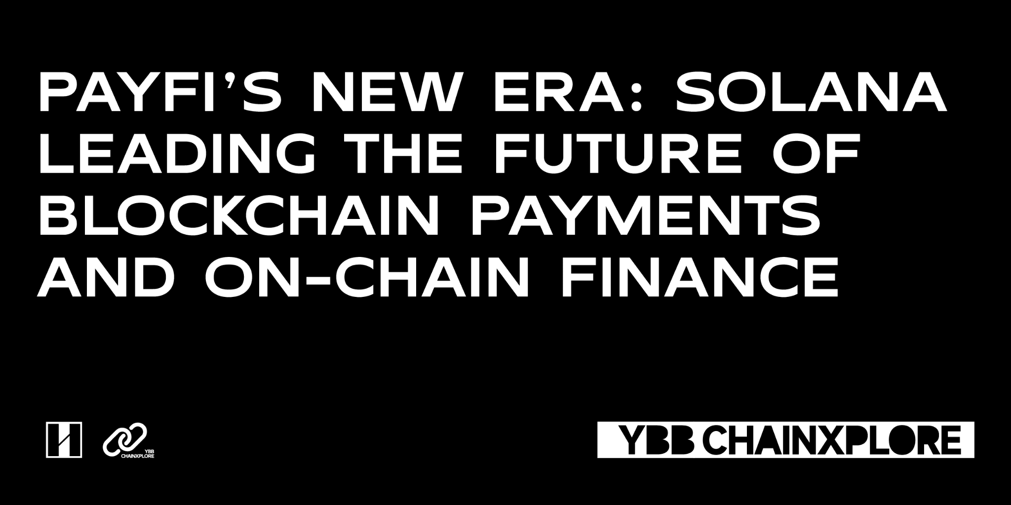 PayFi 新纪元:Solana 引领区块链支付与链上金融未来