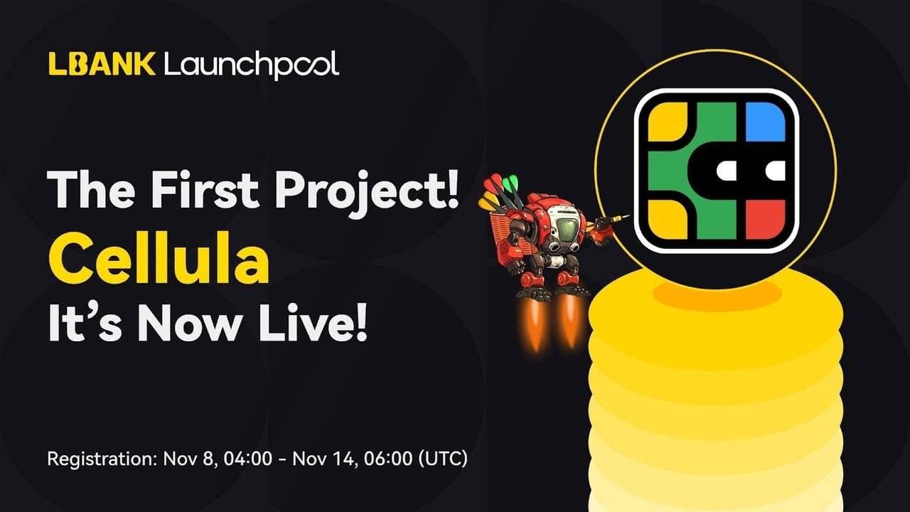 一文读懂获得 Binance Labs、OKX Venture 投资的 LBank 最新 Launchpool 项目——Cellula