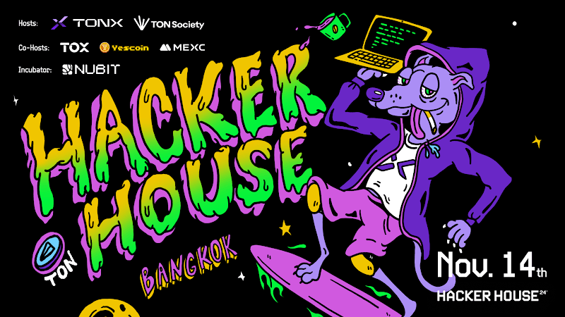 TON 开发者齐聚!首届 TONX 与 TON Society 主办 TON Hacker House Bangkok 重磅登陆泰国 Devcon