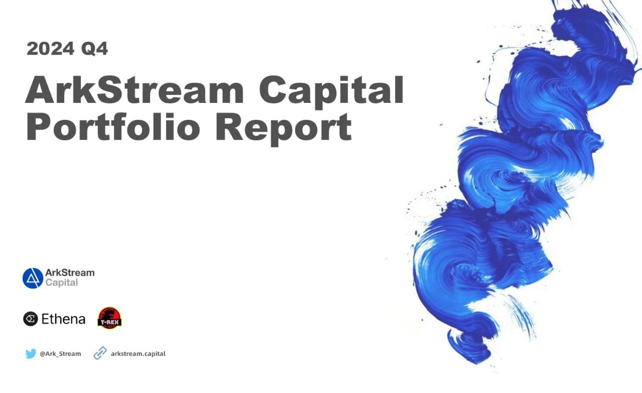 ArkStream Capital 2024 Q4 季度报告:DeFi 强劲复苏,稳定币需求不断增长