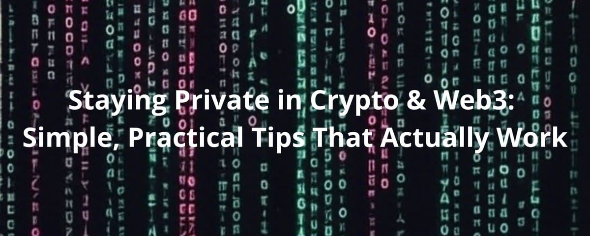 在加密世界中保持隐私的实用指南